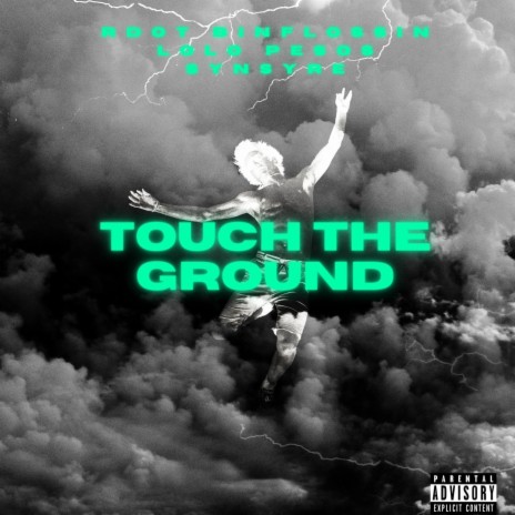 Touch The Ground ft. LoLo Pesos & Synsyre | Boomplay Music