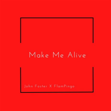 Make Me Alive ft. Flampingo | Boomplay Music