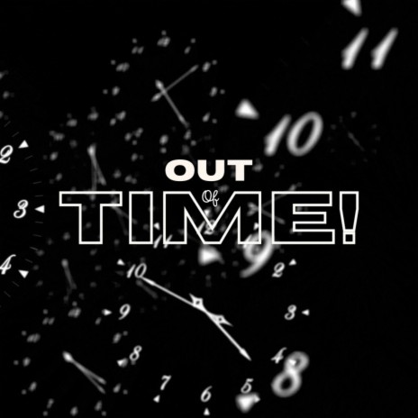 Out of Time | Boomplay Music