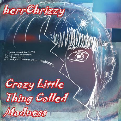 Crazy Little Thing Called Madness | Boomplay Music