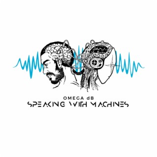 Speaking With Machines