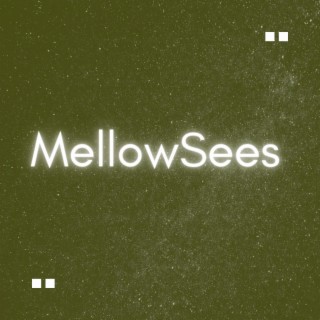 mellowSees