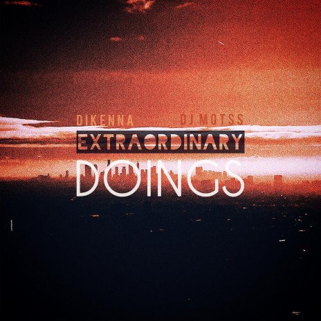 Extraordinary Doings ft. Dikenna