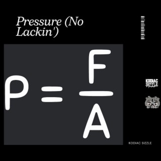 Pressure (No Lackin')