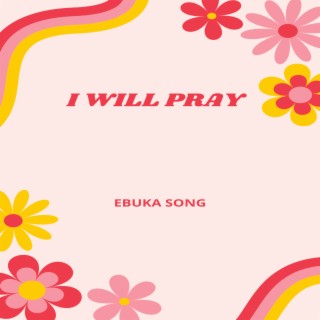 I will pray