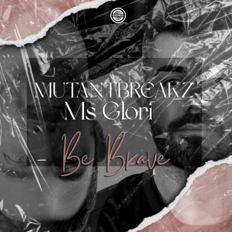 Be Brave ft. Ms Glory | Boomplay Music