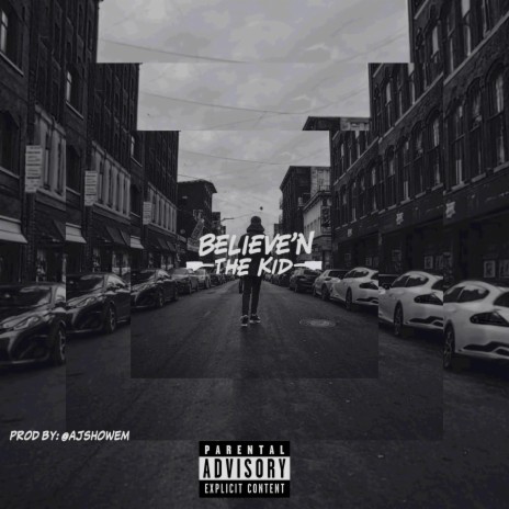 Believe'n the Kid ft. AjShowEm | Boomplay Music