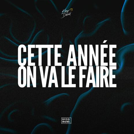 Cette année on va le faire | Boomplay Music