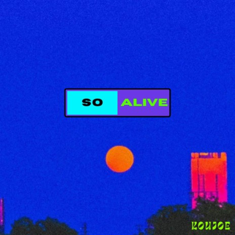 So Alive | Boomplay Music