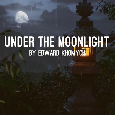 Under the Moonlight | Boomplay Music