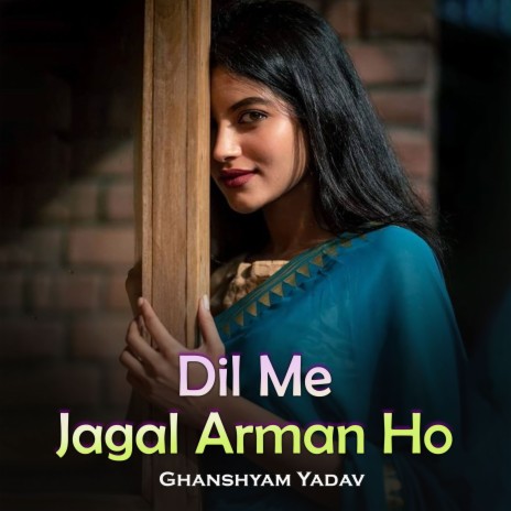 Dil Me Jagal Arman Ho | Boomplay Music