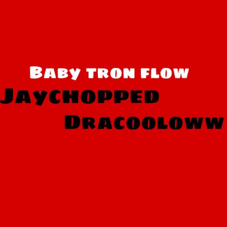 Babytron flow ft. Dracooloww | Boomplay Music