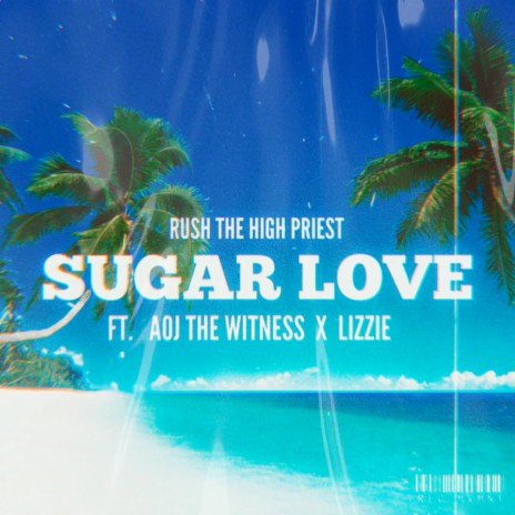 Sugar Love ft. AOJ The Witness & Lizzie