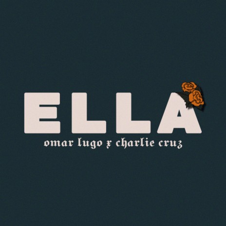 Ella ft. Charlie Cruz | Boomplay Music