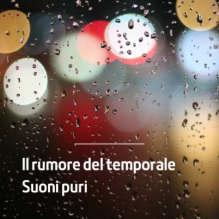 Il rumore del temporale – Suoni puri