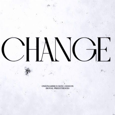 CHANGE ft. SEFZ & GIDEON | Boomplay Music