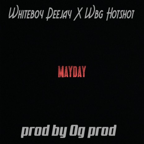 Mayday ft. Wbg Hotshot | Boomplay Music