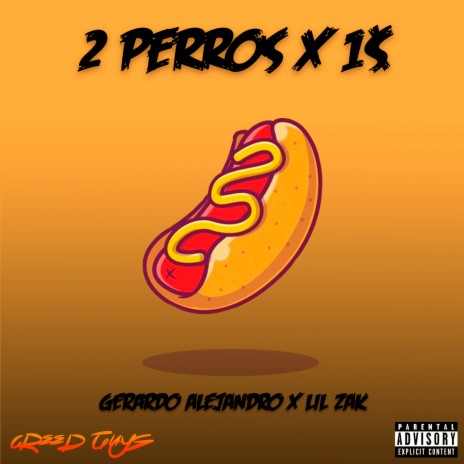 2 Perros X 1 Dolar ft. Gerardo Alejandro | Boomplay Music