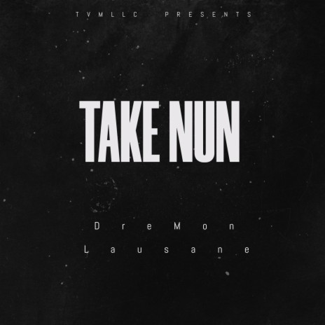 Take Nun ft. Living Legend Lausane