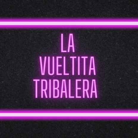 La Vueltita Tribalera | Boomplay Music