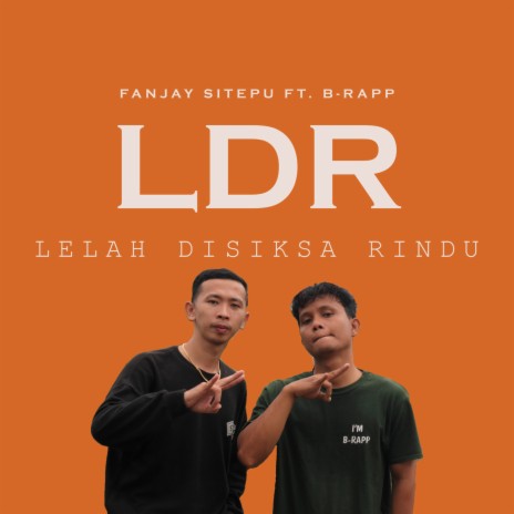 LDR (Lelah Disiksa Rindu) ft. B-Rapp | Boomplay Music