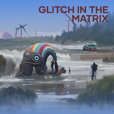 Glitch in the Matrix | Boomplay Music