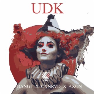 UDK ft. Cxnrvd & Axon lyrics | Boomplay Music