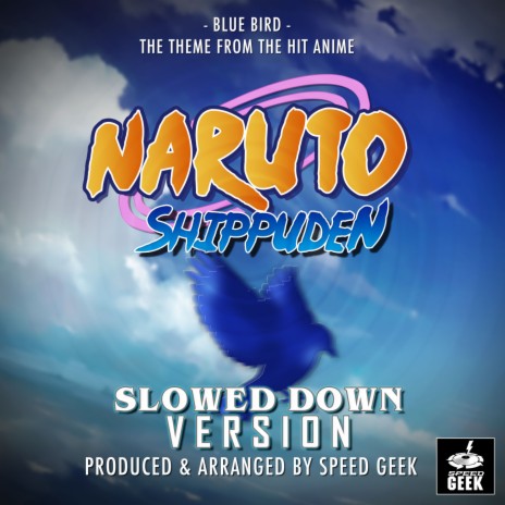 Blue Bird (From Naruto Shippuden) (Slowed Down) | Boomplay Music