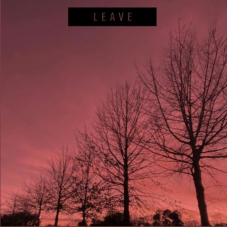 LEAVE