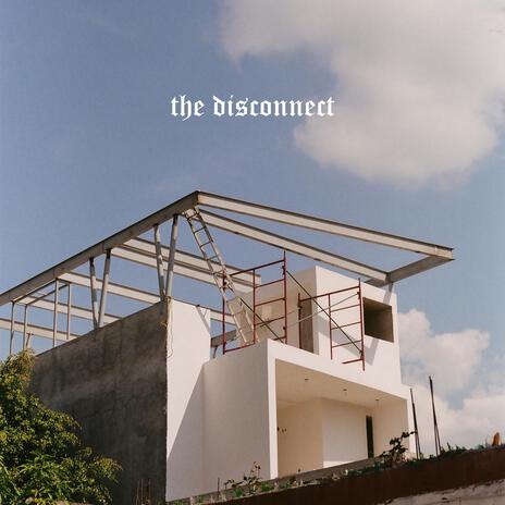 The Disconnect | Boomplay Music