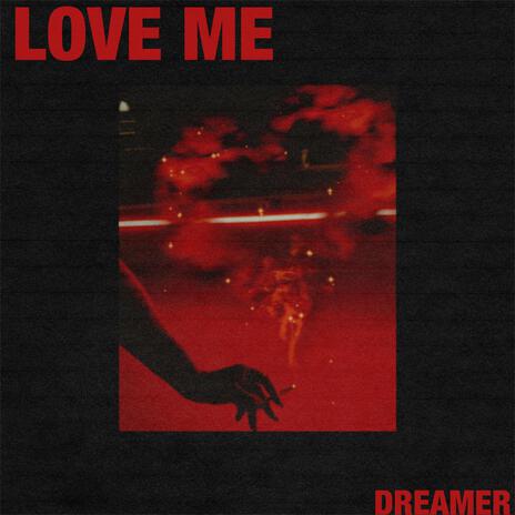 Love Me | Boomplay Music