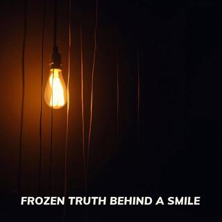 Frozen Truth Behind a Smile