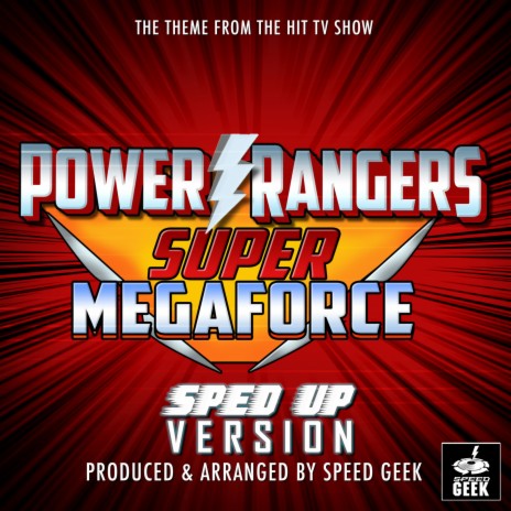 Power Rangers Super Megaforce Main Theme (From Power Rangers Super Megaforce) (Sped-Up Version) | Boomplay Music