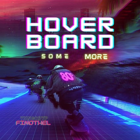 HOVERBOARD (Some More) | Boomplay Music