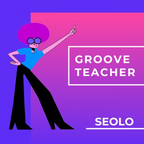 Groove Teacher | Boomplay Music