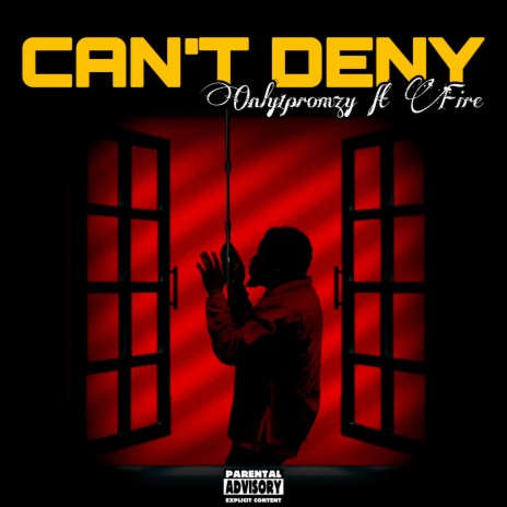 CAN'T DENY ft. FYRE | Boomplay Music
