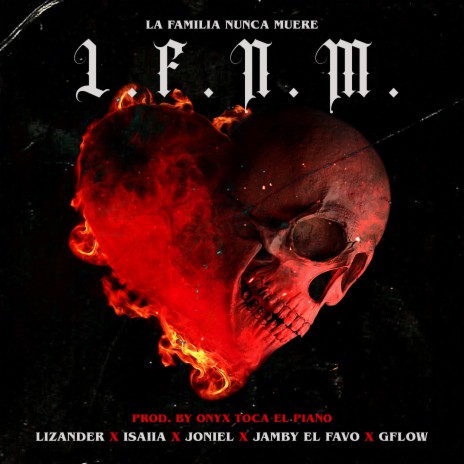 La Familia Nunca Muere (L.F.N.M.) ft. Joniel, Lizander, Isaiia, GFlow & Onyx Toca El Piano | Boomplay Music