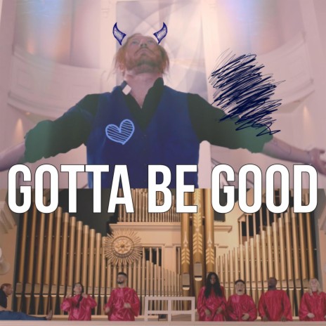 Gotta Be Good | Boomplay Music