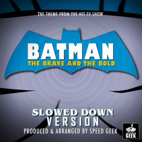 Batman The Brave and The Bold Main Theme (From Batman The Brave and The Bold) (Slowed Down Version) | Boomplay Music