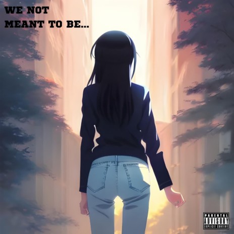 we not meant to be | Boomplay Music