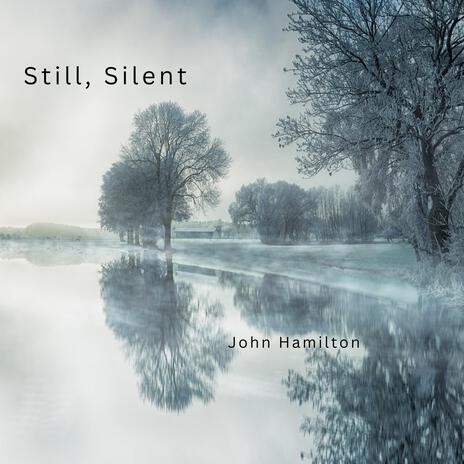 Still, Silent | Boomplay Music