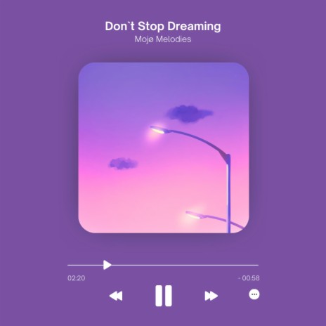 Don`t Stop Dreaming