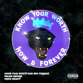 Know Your Worth, Now & Forever (Deluxe)