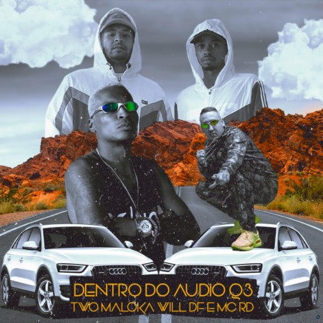 Dentro do Audi Q3 ft. MC RD & DJ Will DF | Boomplay Music