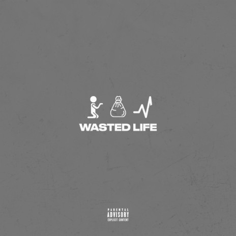 Wasted Life | Boomplay Music