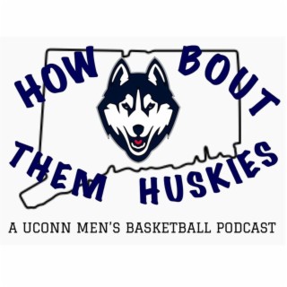 How Bout Them Huskies: Episode 17 (Adama Sanogo Joins The Show!!!)
