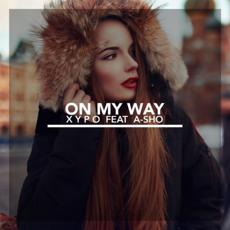 On My Way ft. A-SHO | Boomplay Music