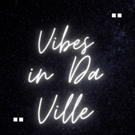 Vibes In Da Ville | Boomplay Music