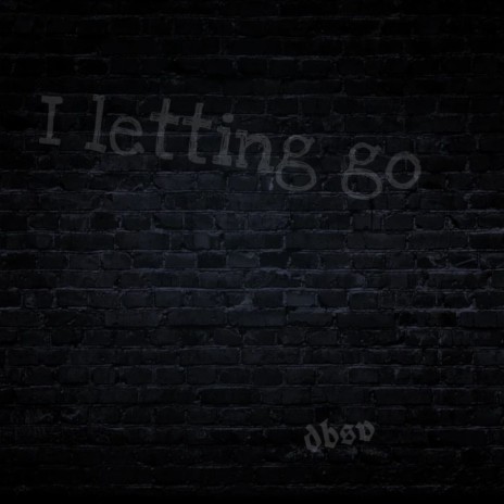 I Letting Go