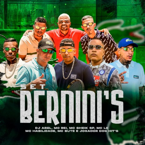 Set do Berninis ft. Mc LK, MC Sheik SP, MC Habilidade, MC bute & Jogador Dos Hits | Boomplay Music